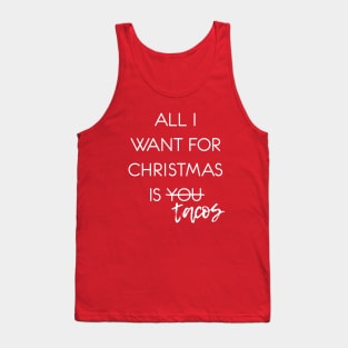 All I Want for Christmas is Tacos Tank Top